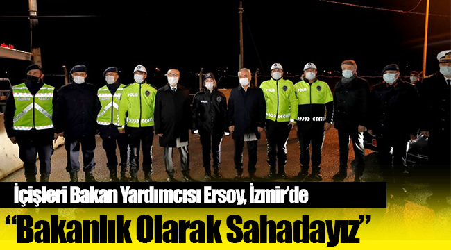 İçişleri Bakan Yardımcısı Mehmet Ersoy ve Vali Köşger Yeni Yıl Denetimlerini Yerinde İnceledi