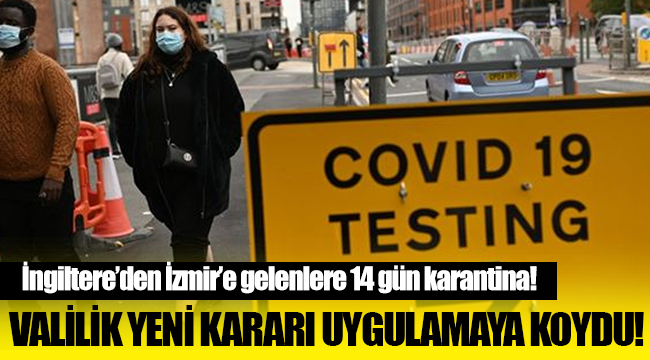 İngiltere'den İzmir'e gelen kişiler 14 gün karantinaya alınacak