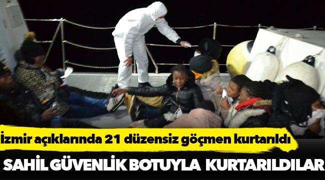 İzmir açıklarında 21 düzensiz göçmen kurtarıldı