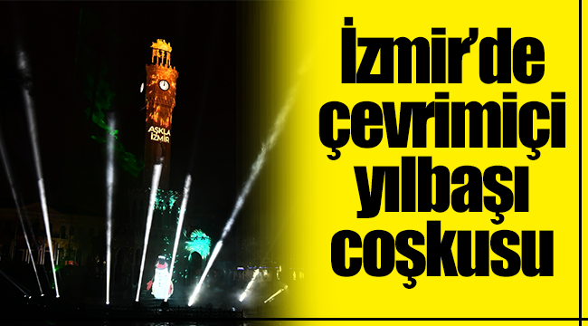 İzmir’de çevrimiçi yılbaşı coşkusu