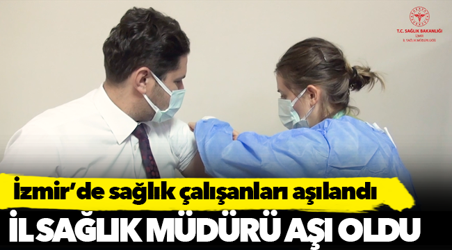 İzmir’de CoronaVac Aşısı Sağlık Çalışanlarına Uygulanmaya Başladı