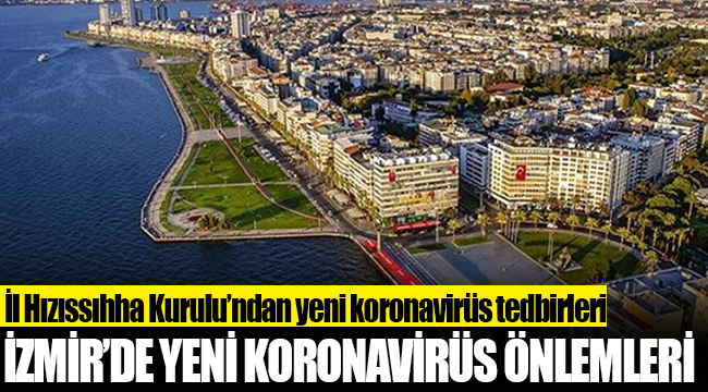 İzmir'de yeni koronavirüs önlemleri
