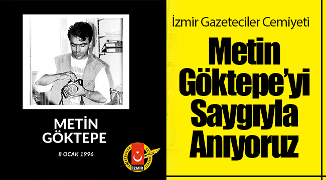 İzmir Gazeteciler Cemiyeti, "Metin Göktepe’yi Saygıyla Anıyoruz"