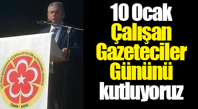İzmir Gültepe Makedonya Göçmenleri Derneği 10 Ocak Çalışan Gazeteciler Günü'nü kutladı
