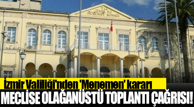 İzmir Valiliği'nden 'Menemen' kararı