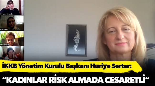 “Kadınlar risk almada cesaretli”  