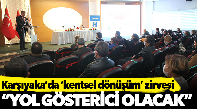 Karşıyaka’da ‘kentsel dönüşüm’ zirvesi