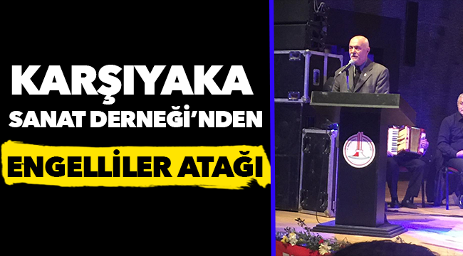 Karşıyaka Sanat Derneği’nden engelliler atağı