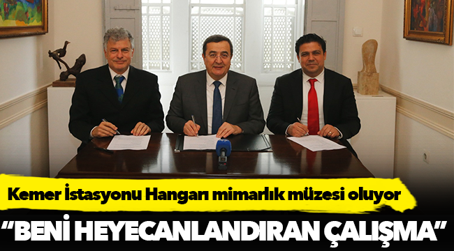 Kemer İstasyonu Hangarı mimarlık müzesi oluyor