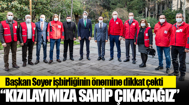 “Kızılayımıza sahip çıkacağız”