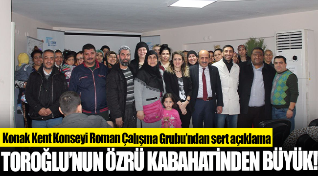 Konak Kent Konseyi Roman Çalışma Grubu’ndan sert açıklama