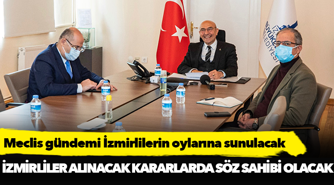 Meclis gündemi İzmirlilerin oylarına sunulacak