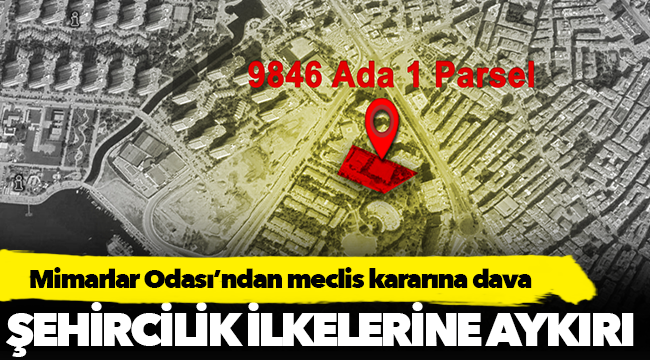 Mimarlar Odası’ndan meclis kararına dava