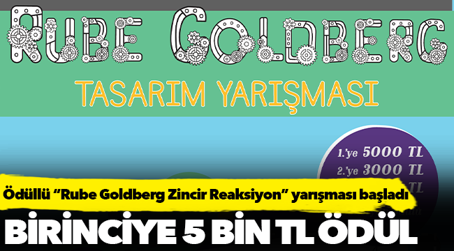 Ödüllü “Rube Goldberg Zincir Reaksiyon” yarışması başladı