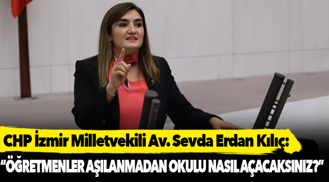"Okullar açılacaksa sağlıkçılardan sonra öğretmenleri aşılayın”