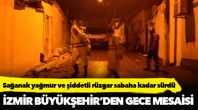 Sağanak yağmur ve şiddetli rüzgar sabaha kadar sürdü