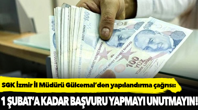 SGK İzmir İl Müdürü Gülcemal’den yapılandırma çağrısı: