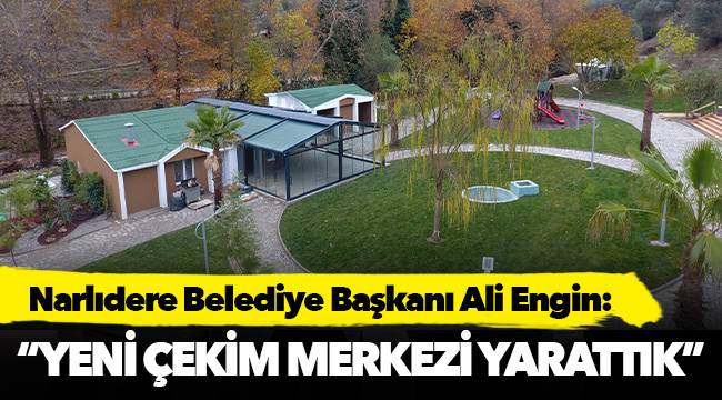 “YENİ ÇEKİM MERKEZİ YARATTIK”