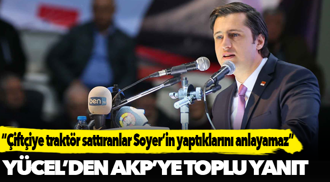 YÜCEL’DEN AKP’YE TOPLU YANIT