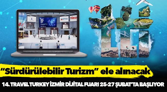 14. Travel Turkey İzmir Dijital Fuarı; 25-27 Şubat 2021'te başlıyor