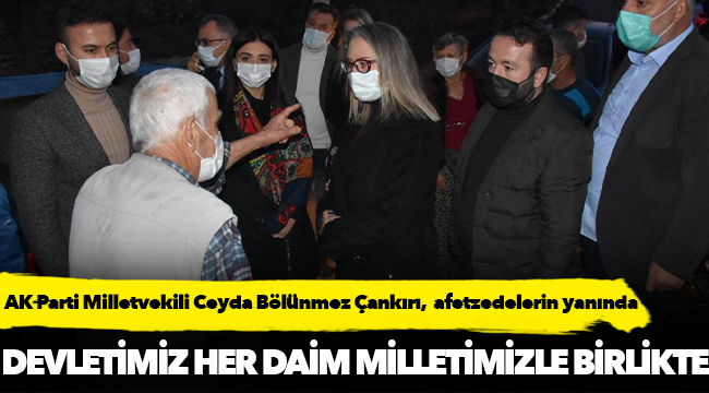 AK Parti Milletvekili Ceyda Bölünmez Çankırı,  afetzedelerin yanında
