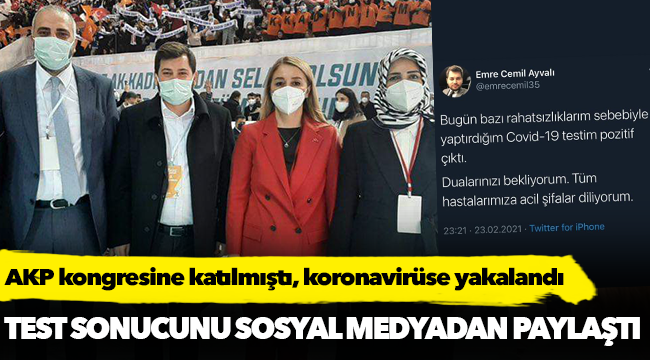 AKP kongresine katılmıştı, koronavirüse yakalandı