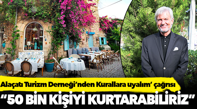 Alaçatı Turizm Derneği’nden  ‘Kurallara uyalım’ çağrısı