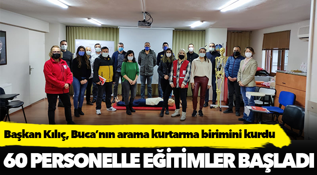 Başkan Kılıç, Buca’nın arama kurtarma birimini kurdu