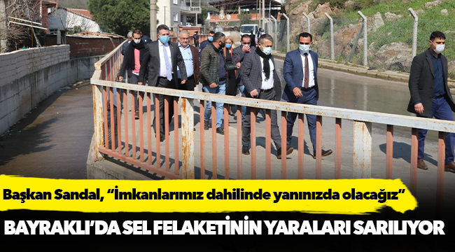 Başkan Sandal, “İmkanlarımız dahilinde yanınızda olacağız”
