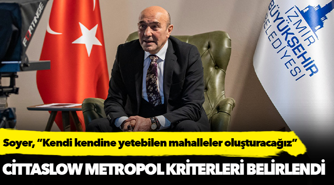 Başkan Soyer İzmir’in Cittaslow vizyonunu açıkladı