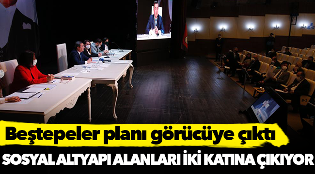 Beştepeler planı görücüye çıktı