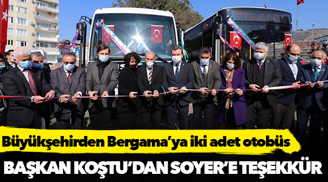 Büyükşehirden Bergama’ya iki adet otobüs