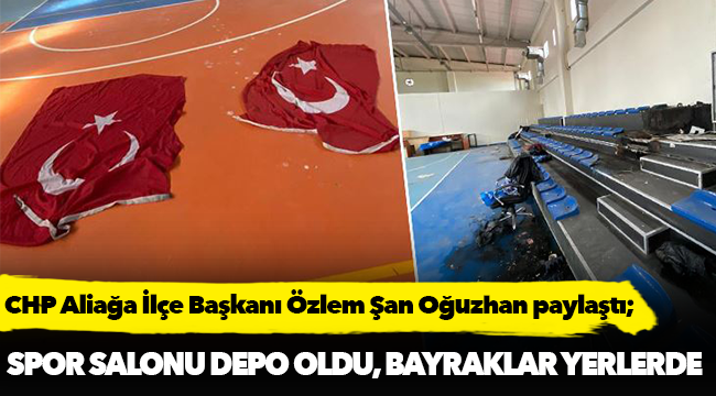 CHP'li başkan paylaştı: Spor salonu depo oldu, bayraklar yerlerde!