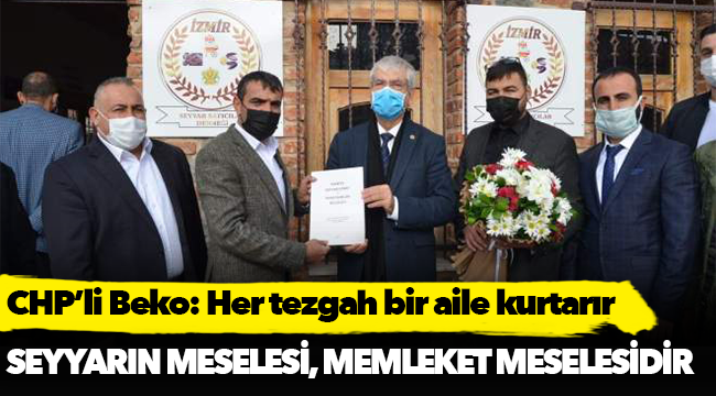 CHP’li Beko: Her tezgah bir aile kurtarır