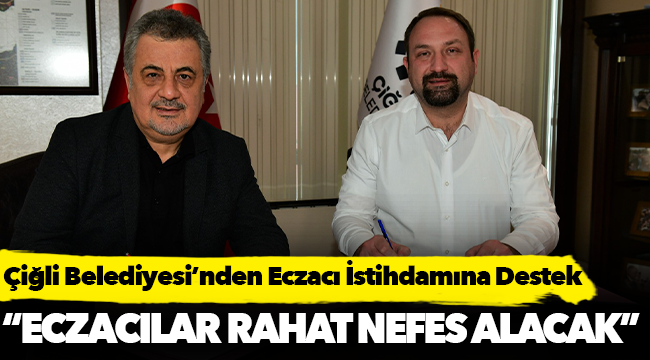 Çiğli Belediyesi’nden Eczacı İstihdamına Destek