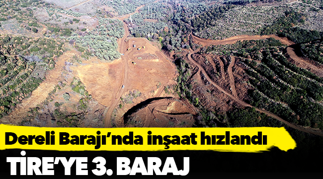 Dereli Barajı’nda inşaat hızlandı