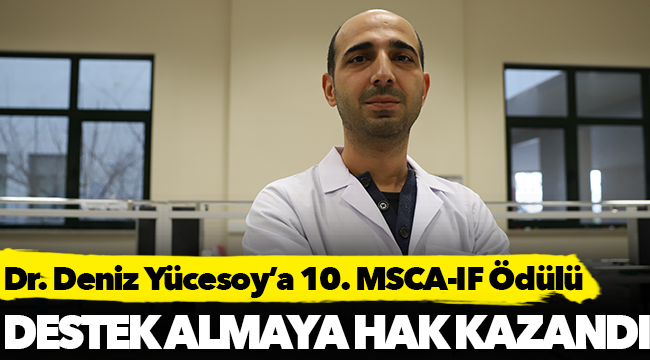 Dr. Deniz Yücesoy’a 10. MSCA-IF Ödülü