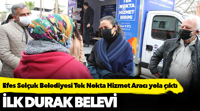 Efes Selçuk Belediyesi Tek Nokta Hizmet Aracı yola çıktı