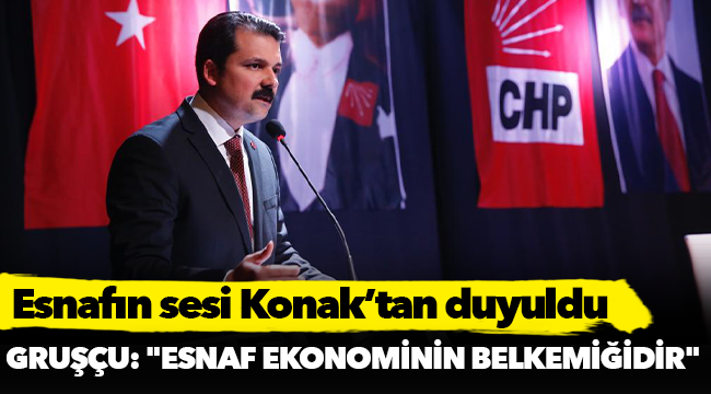 Esnafın sesi Konak’tan duyuldu