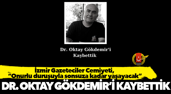 İGC, Dr. Oktay Gökdemir’i Kaybettik