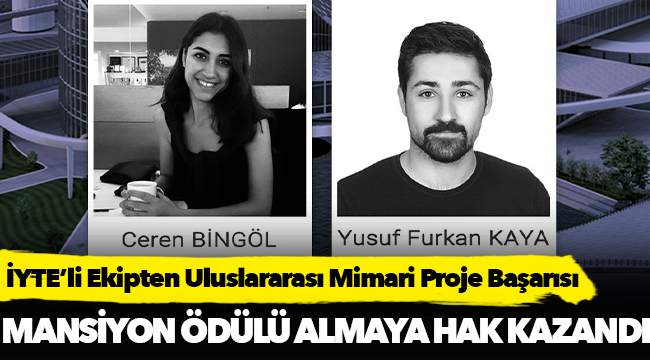İYTE’li Ekipten Uluslararası Mimari Proje Başarısı