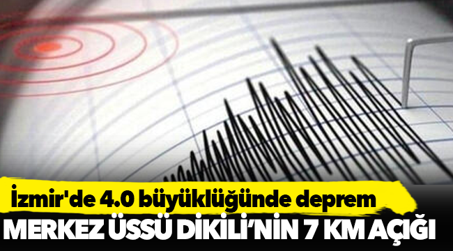 İzmir'de 4.0 büyüklüğünde deprem