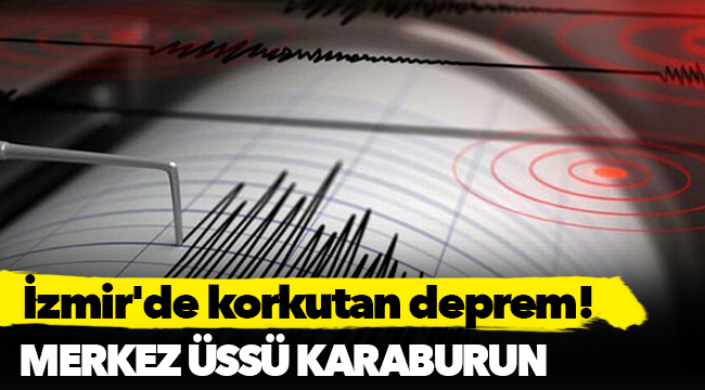İzmir'de korkutan deprem!