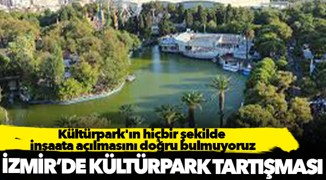 İzmir'de Kültürpark tartışması: İnşaata açılıyor