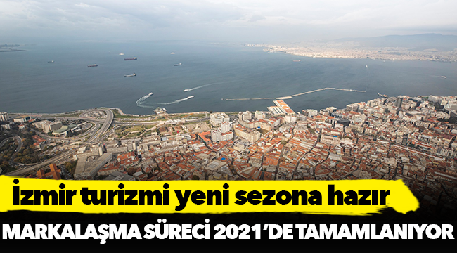 İzmir turizmi yeni sezona hazır