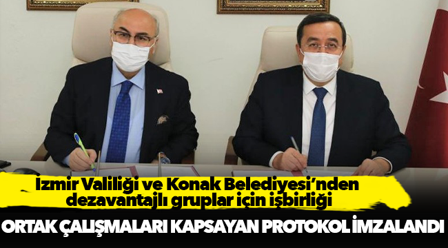 İzmir Valiliği ve Konak Belediyesi’nden  dezavantajlı gruplar için işbirliği