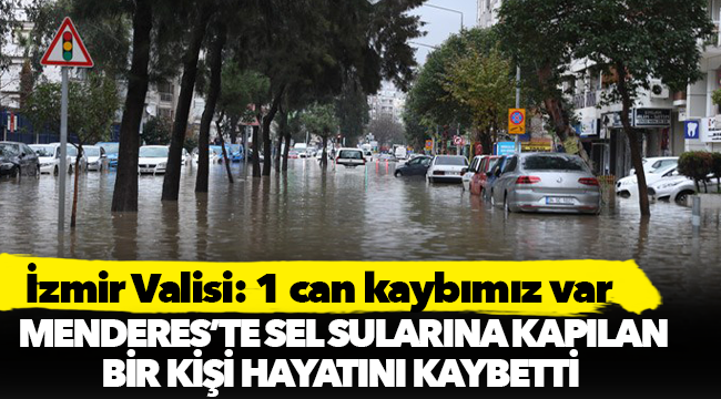 İzmir Valisi: 1 can kaybımız var