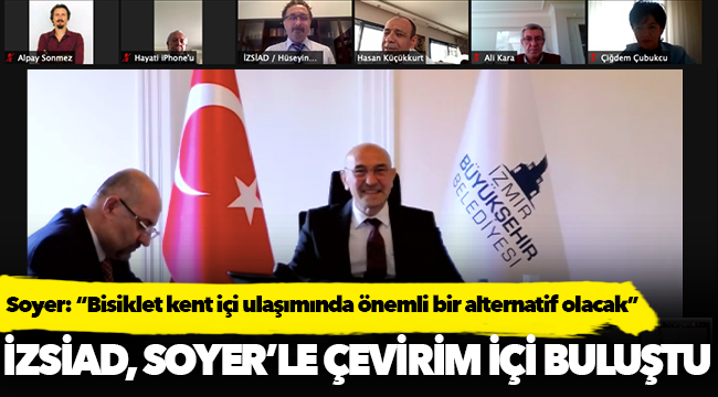 İZSİAD,  Soyer’le çevrimiçi buluştu