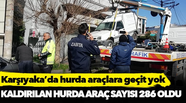 Karşıyaka’da hurda araçlara geçit yok