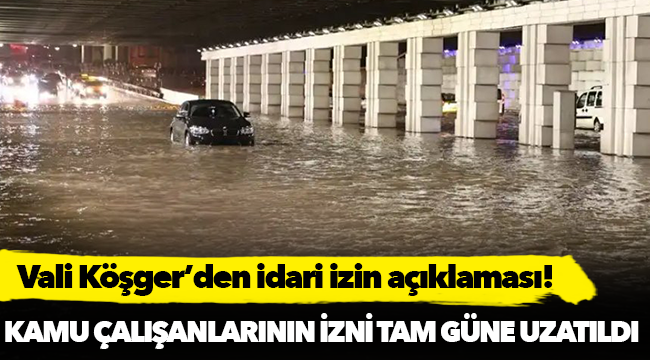 Köşger: Kamu çalışanlarının idari izni tüm güne uzatıldı